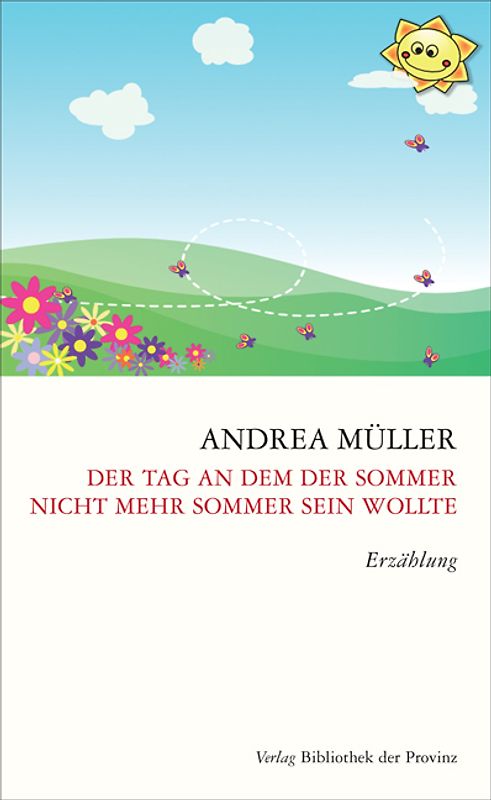Der Tag an dem der Sommer nicht mehr Sommer sein wollte und Der kleine goldene Ritter