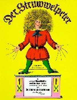 Der Struwwelpeter oder lustige Geschichten und drollige Bilder