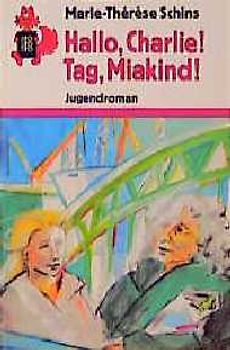 Hallo, Charlie! Tag, Miakind!