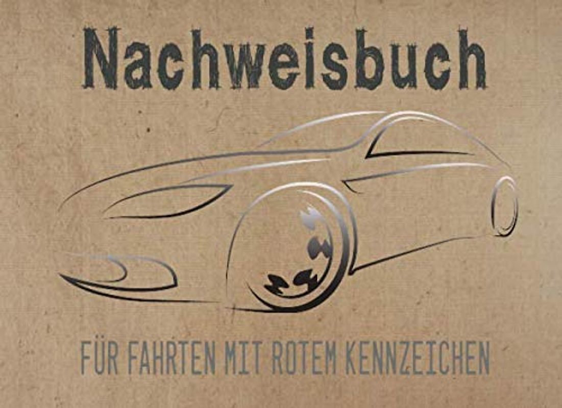 Nachweisbuch für Fahrten mit rotem Kennzeichen: Nachweisheft für Prüfungsfahrten, Probefahrten, Überführungsfahrten | 100 Seiten ca A5 Querformat im Autokontur-Design