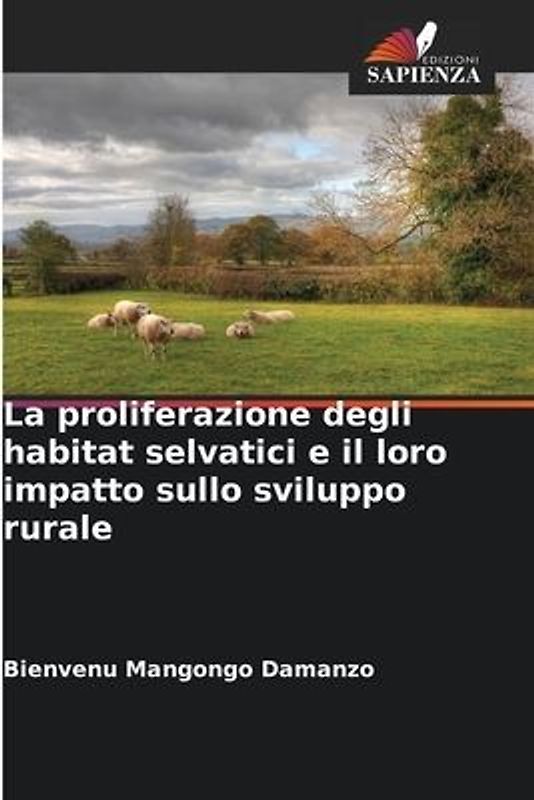 La proliferazione degli habitat selvatici e il loro impatto sullo sviluppo rurale
