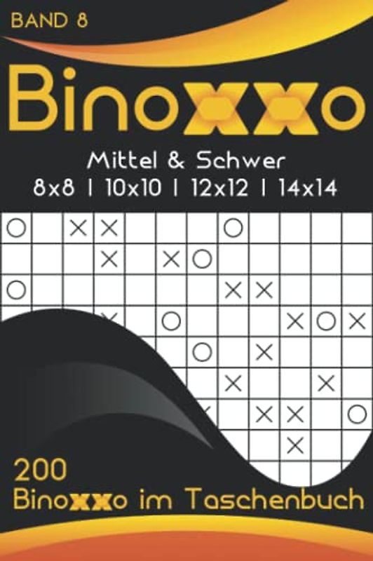 Binoxxo Rätselbuch: 200 Binoxxo Räsel in DIN A5 für unterwegs für Fortgeschrittene
