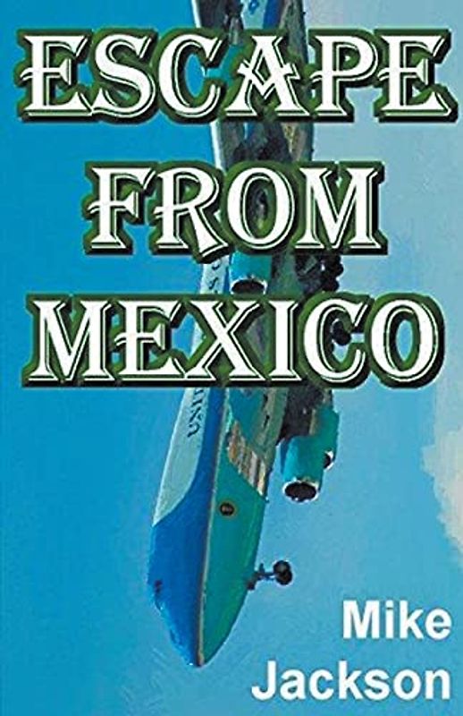 Escape From Mexico (Jim Scott Books, Band 27)