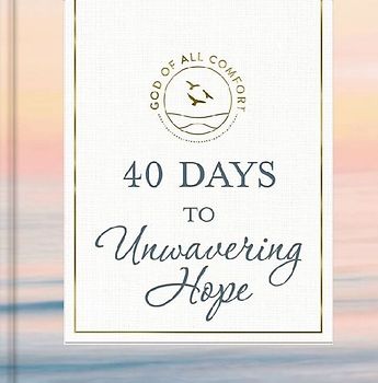 40 Days to Unwavering Hope