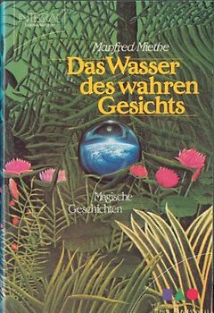 Das Wasser des wahren Gesichts. Magische Geschichten