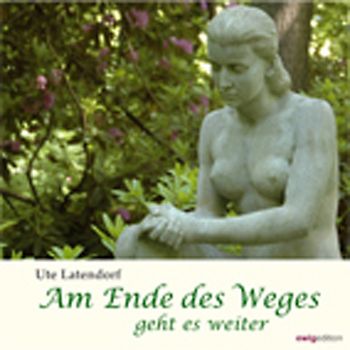 Am Ende des Weges geht es weiter