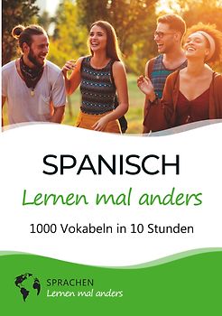 Spanisch lernen mal anders - 1000 Vokabeln in 10 Stunden