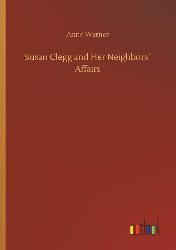 Susan Clegg and Her Neighbors´ Affairs