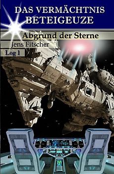 Das Vermächtnis Beteigeuze / Abgrund der Sterne