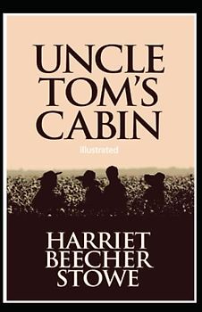 Uncle Tom's Cabin Illustrated