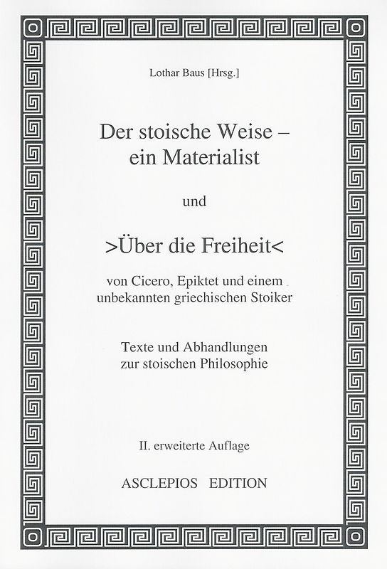 >Der stoische Weise - ein Materialist< und >Über die Freiheit<