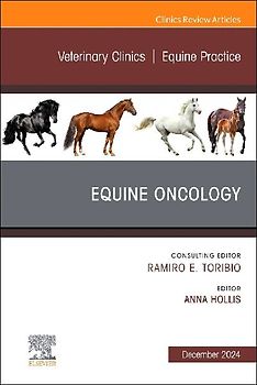 Equine Oncology, an Issue of Veterinary Clinics of North America: Equine Practice