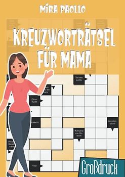 Kreuzworträtsel für Mama: Ein Großdruck Kreuzworträtselbuch für die beste Mama der Welt