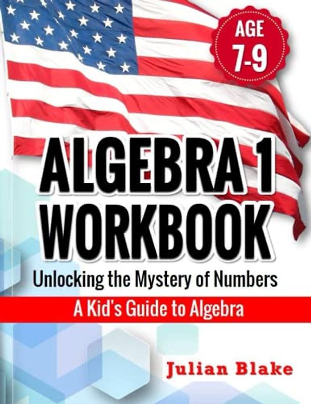 Algebra 1 Workbook: A Step-by-Step Workbook | Exploring Algebra with Fun Activities