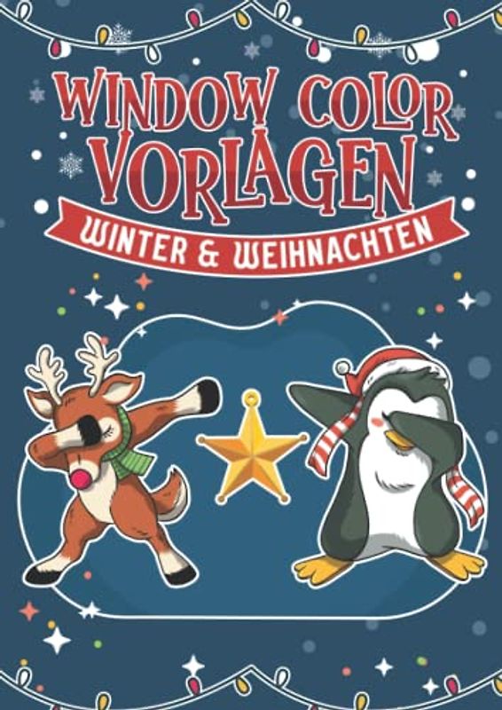 Window Color Vorlagen Weihnachten & Winter | Viele verschiedene Fensterbilder für Kinder und Erwachsene: Fensterbildvorlagen mit Weihnachtsmotiven zum ... kreative Fensterdeko zur Adventszeit.