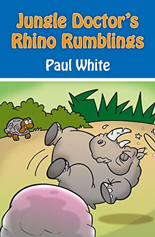Jungle Doctor's Rhino Rumblings (Jungle Doctor Animal Stories)