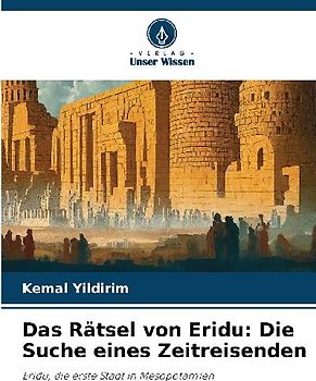 Das Rätsel von Eridu: Die Suche eines Zeitreisenden