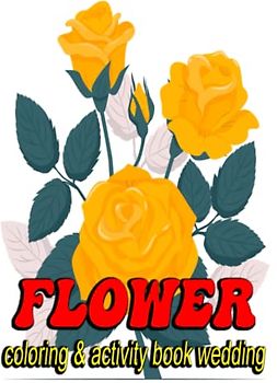 Flower Girl Coloring & Activity Book Wedding: Wedding coloring and activity book for girls