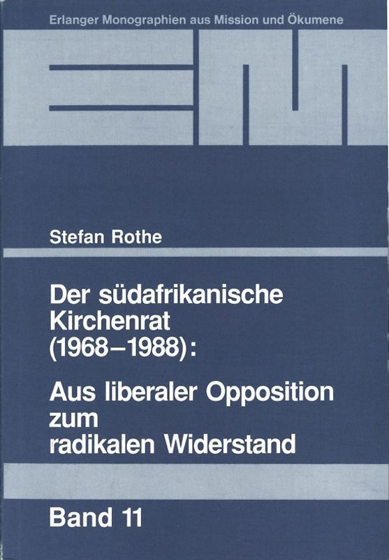 Der Südafrikanische Kirchenrat (1968-1988): Aus liberaler Opposition zum radikalen Widerstand