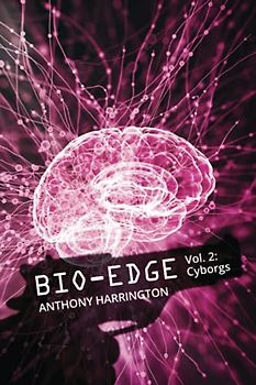 Bio-Edge: Vol. 2: Cyborgs