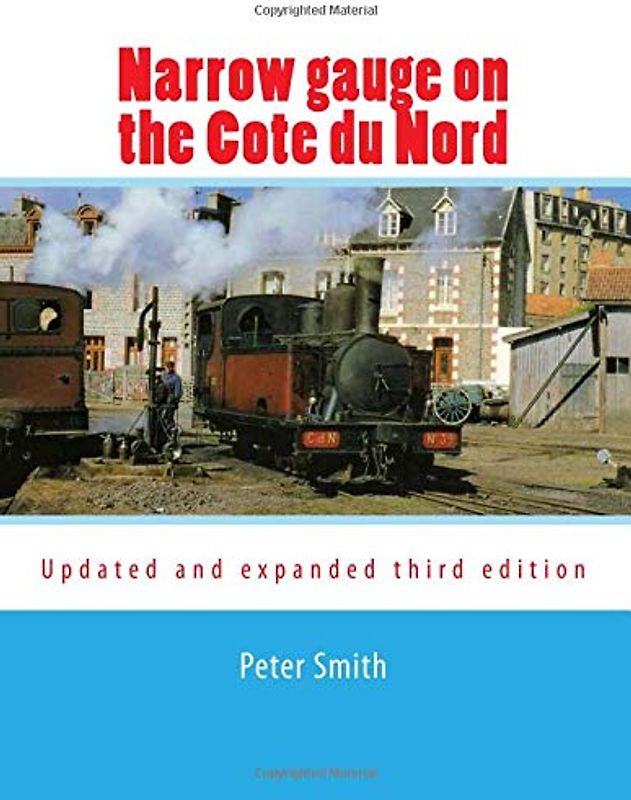 Narrow gauge on the Cote du Nord: Third edition.