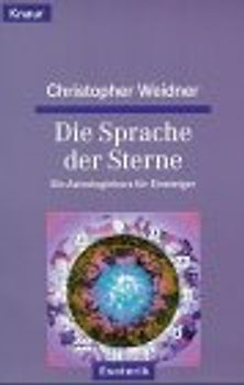Die Sprache der Sterne. Ein Astrologiekurs für Einsteiger