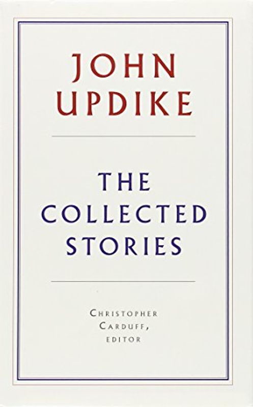John Updike: The Collected Stories (Library of America) - Updike, John