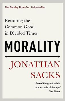 Morality: Restoring the Common Good in Divided Times