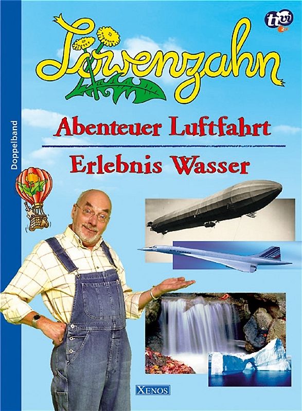 Löwenzahn - Abenteuer Luftfahrt /Erlebnis Wasser