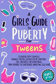 A Girls Guide to Puberty for Tweens