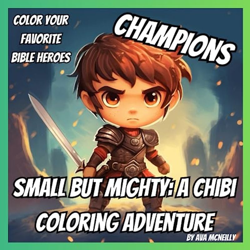 Small But Mighty: A Chibi Coloring Adventure: Champions