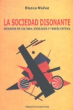 La sociedad disonante : estudios de cultura, ideología y teoría crítica