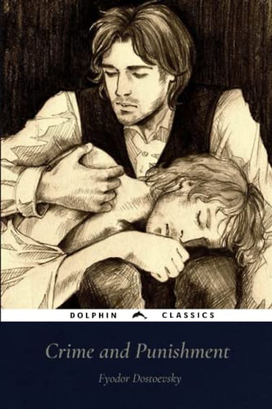 Crime and Punishment: Dolphin Classics - Illustrated Edition