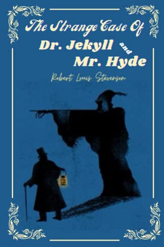 The Strange Case Of Dr. Jekyll and Mr. Hyde (Annotated)