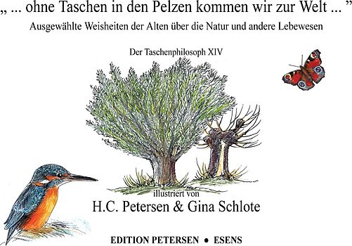 „ ... ohne Taschen in den Pelzen kommen wir zur Welt ...“