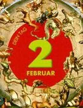 Dein Tag - 2. Februar