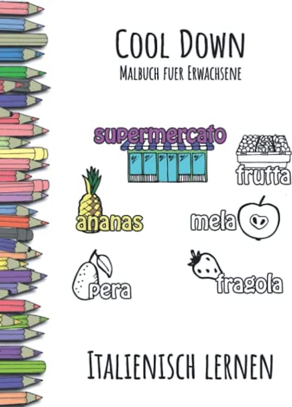 Cool Down - Malbuch für Erwachsene: Italienisch lernen