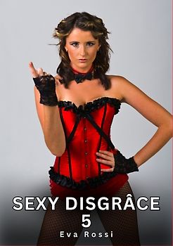 Sexy Disgrâce. 5