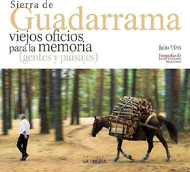 Sierra de Guadarrama viejos oficios para la memoria