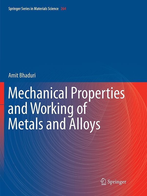 Mechanical Properties and Working of Metals and Alloys