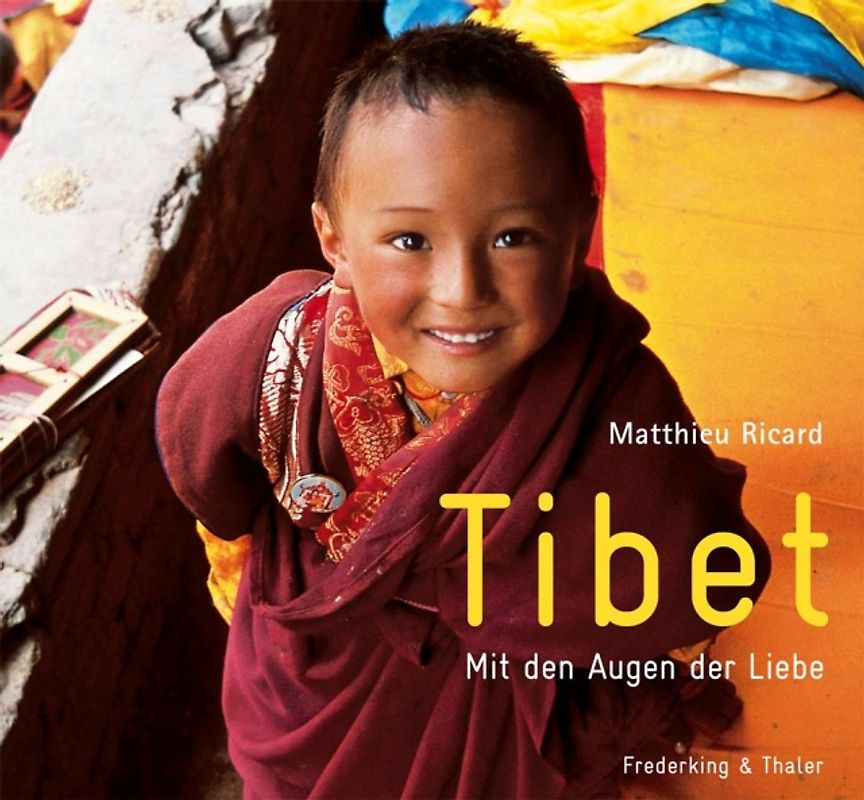 Tibet. Mit den Augen der Liebe