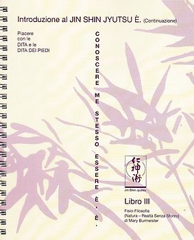 Introduzione al JIN SHIN JYUTSU È. Libro 3