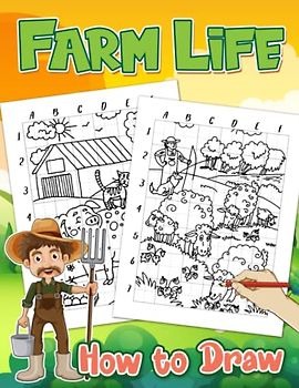 How To Draw Farm Life: Drawing Guide Book With 25 Step-By-Step Illustrations About Beautiful Life On Farms Inside | Stress Relief Gifts | Anxiety Relief Gifts