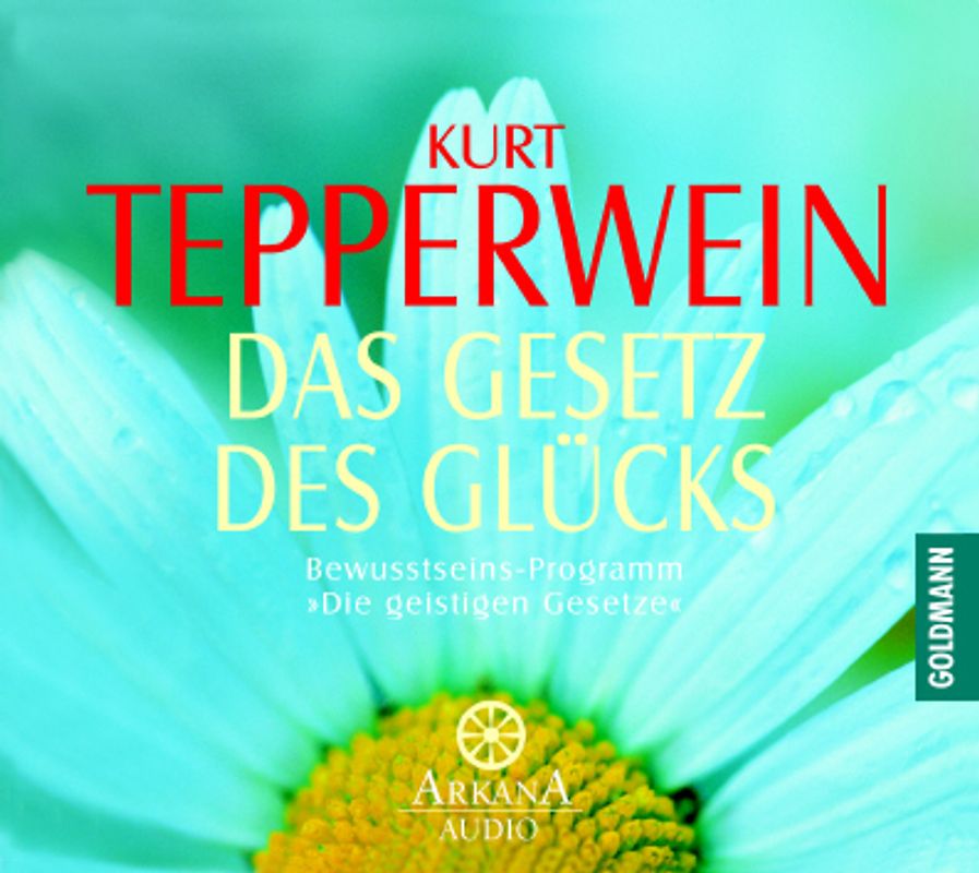 Das Gesetz des Glücks. Bewusstseins-Programm "Die geistigen Gesetze"