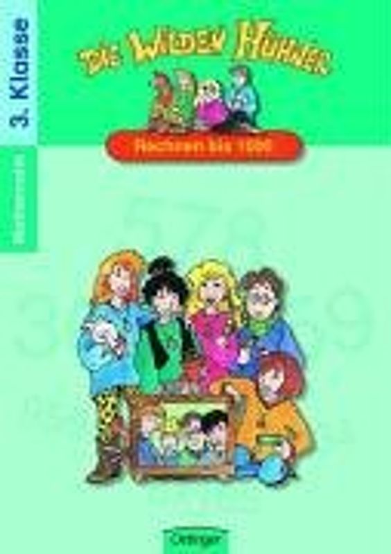 Die Wilden Hühner - Rechnen bis 1000. Mathematik 3. Klasse
