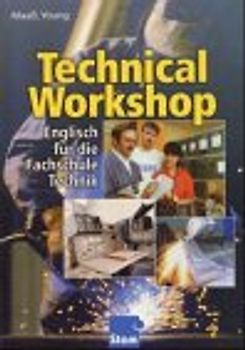Technical Workshop. Englisch für die Fachschule Technik