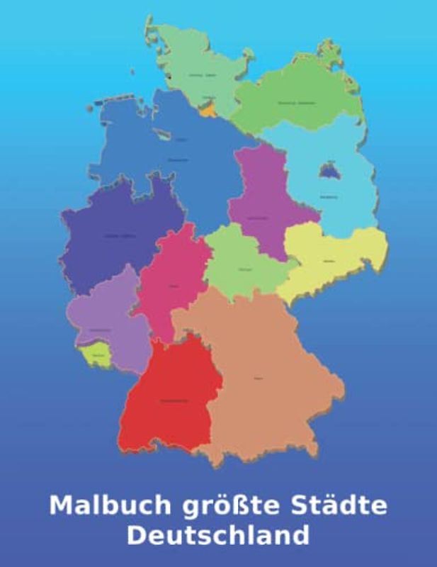 Malen und lernen, Malbuch für Kinder, Schüler 80 größte Städte Deutschland nach Einwohnerzahl, Landkarte Deutschlandkarte: ausmalbuch, malbuch lernen ... malbuch für mädchen, a quiet place grow up