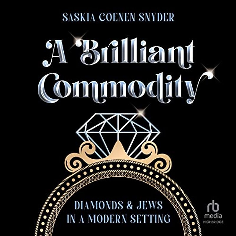 A Brilliant Commodity: Diamonds and Jews in a Modern Setting
