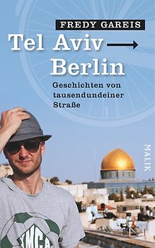 Tel Aviv - Berlin. Geschichten von tausendundeiner Straße