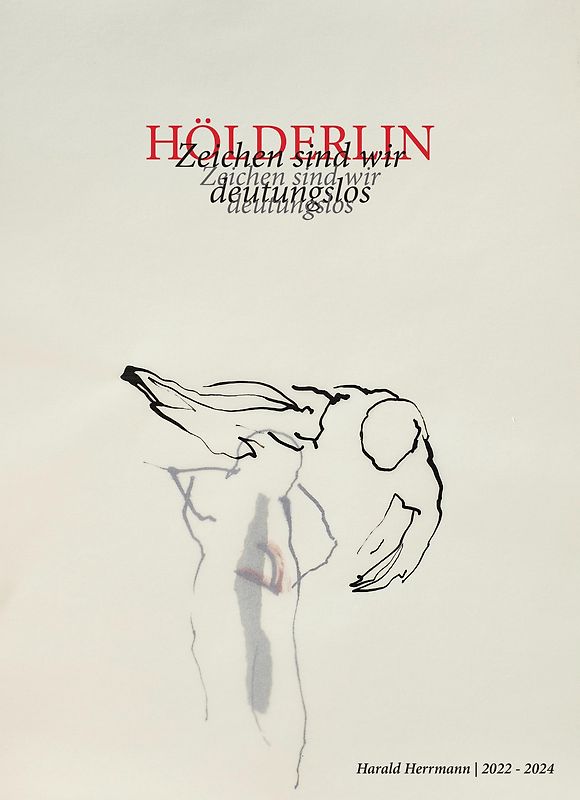 HÖLDERLIN „Zeichen sind wir, deutungslos“